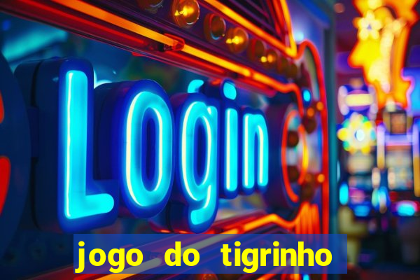 jogo do tigrinho aposta minima